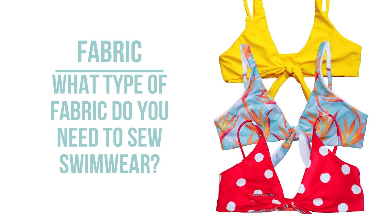 what type of fabric do you need to sew swimwear ce tip de material ai nevoie pentru a coase costume de baie