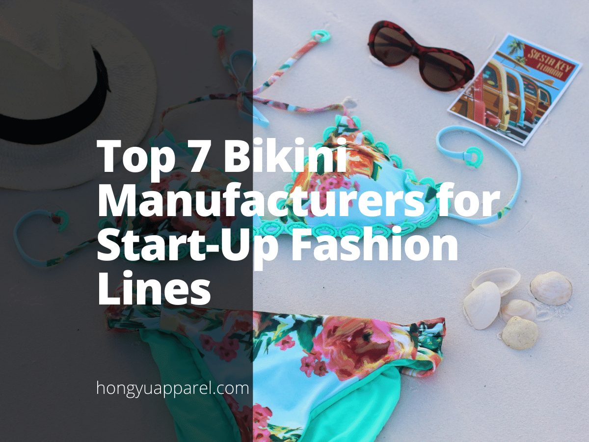top 7 bikini manufacturers for start-up fashion lines 7 geriausių pradedančiųjų mados linijų bikinių gamintojai